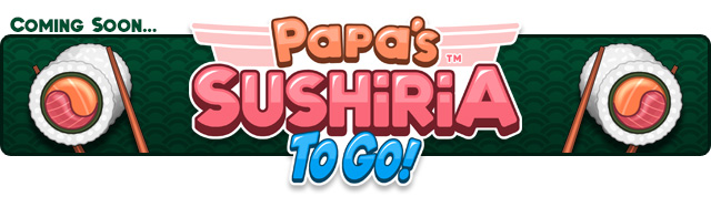 Papa's Sushiria To Go! Day 39 